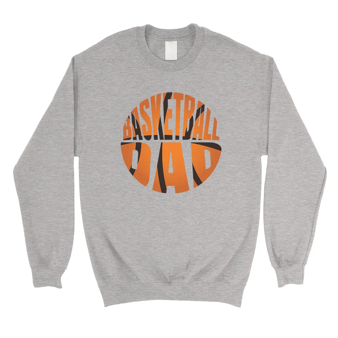 Basketball Dad Mens/Unisex Fleece Sweatshirt Motivational Sweet Fun